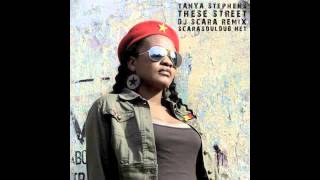TANYA STEPHENS - THESE STREETS (DJ SCARA REMIX)