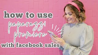 Using Paparazzi Premiere with Facebook Sales
