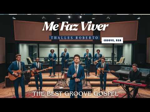 ME FAZ VIVER - groove/R&B (THALLES ROBERTO) #gospelmusic #gospel #groovegospel #groove #R&B