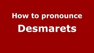 How to pronounce Desmarets