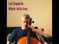 Cello rock riff n.1 - Led Zeppelin - Whole lotta love ...