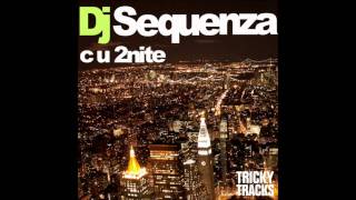 DJ Sequenza - C U 2Nite [HD]