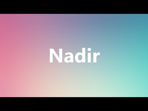 Nadir - Medical Definition and Pronunciation