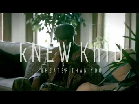 kNEW KhID x GRADE A MUSIC - Greater Than You (Official Music Video)