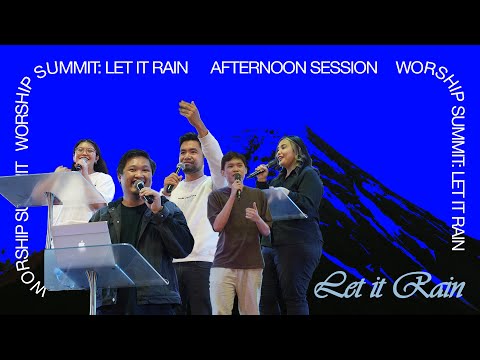 Let It Rain | Camille C., Timothy M., Charity P., Ps Kyle Ruelo & Ps Ebo Esguerra | Worship Summit