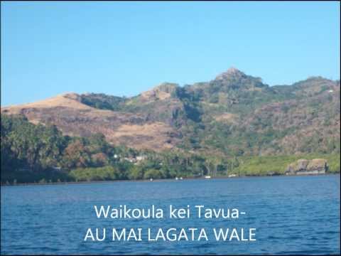 Waikoula kei tavua- AU MAI LAGATA WALE
