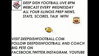 Deep Dish Football Live Every Wednesday at 8pm Webcast Talking IHSA FOOTBALL