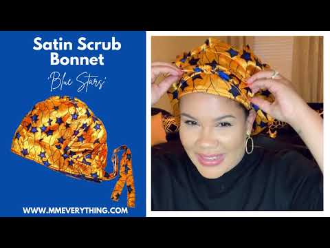 Everything about the SATIN SCRUB BONNET