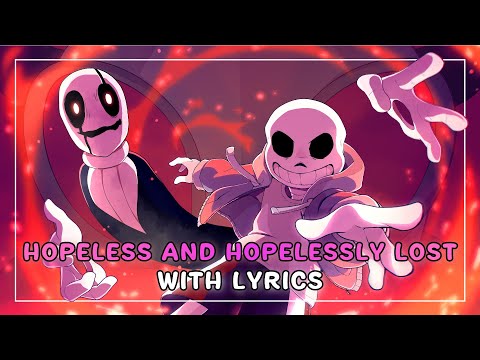 Hopeless and Hopelessly Lost With Lyrics | Undertale: Call of the Void