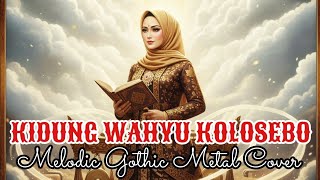 Download lagu KIDUNG WAHYU KOLOSEBO - Melodic Gothic Metal Cover mp3 Download lagu KIDUNG WAHYU KOLOSEBO - Melodic Gothic Metal Cover mp3