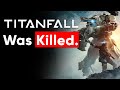 EA Killed Titanfall, But Why?