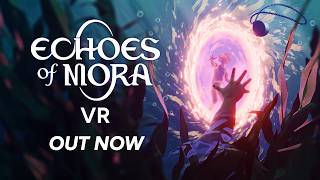 Echoes of Mora VR launch trailer teaser