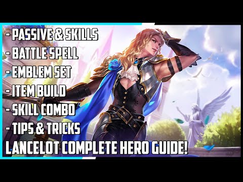 Lancelot Complete Hero Guide! Best Build, Spells, Skill Combo, Tips & Tricks | Mobile Legends
