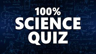 100% Science Quiz