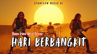 Download lagu HARI BERBANGKIT - RHOMA IRAMA (ROCK METAL VERSION) mp3 Download lagu HARI BERBANGKIT - RHOMA IRAMA (ROCK METAL VERSION) mp3
