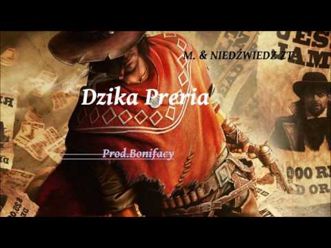 Dzika Preria   -   M.   ZT Niedźwiad     prod. Bonifacy)