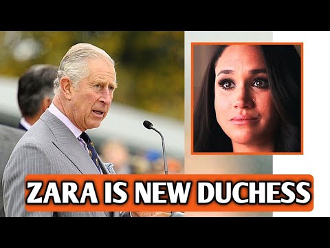 King Charles Force Meghan DOWN From Royal Duties As Zara Finally Agrees To Become Duchess Of Sussex