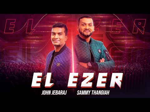 El Ezer | John Jebaraj | Sammy Thangiah | Official Lyric Video HD