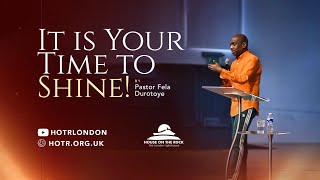 It Is Your Time To Shine | By Pastor Fela Durotoye | 21 04 2024