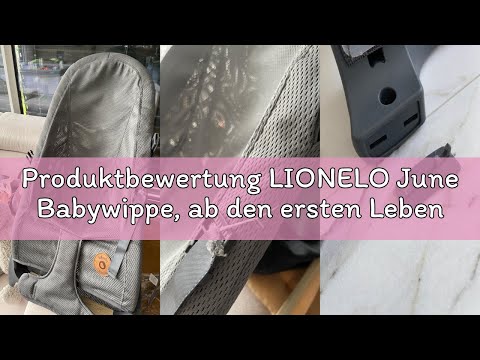 Produktbewertung LIONELO June Babywippe, ab den ersten Lebenstagen bis zu 9kg, atmungsaktives Materi