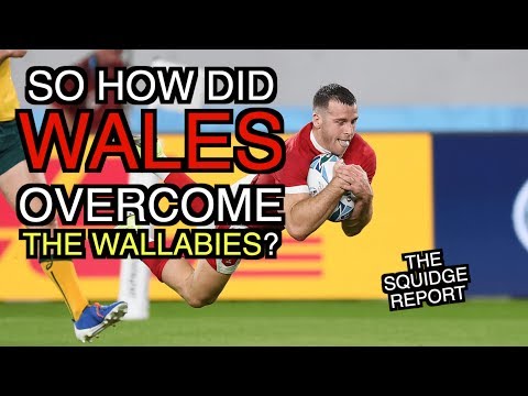 So how did Wales overcome Australia? | The Squidge Report
