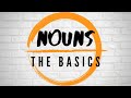 Nouns The Basics