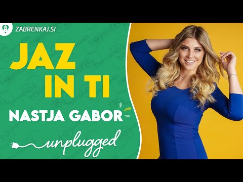 NASTJA GABOR - JAZ IN TI (Zabrenkaj.si unplugged)