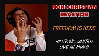 Freedom Is Here - Live In Miami- Hillsong United - Non-Christian Reaction
