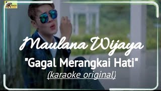Download lagu Karaoke GAGAL MERANGKAI HATI by Maulana Wijaya mp3