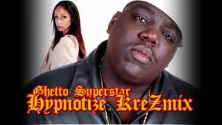 Biggie Ft. Mya - Ghetto Superstar (Hypnotize KreZmix)