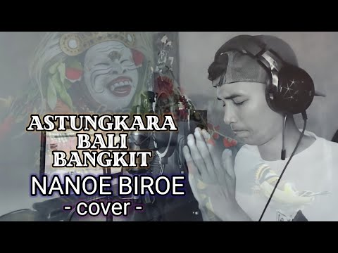 Nanoe Biroe - Astungkara Bali Bangkit || Cover By TUDE