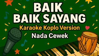 Download lagu Baik Baik Sayang 🎶 Karaoke Koplo Dangdut – Nada Cewek mp3