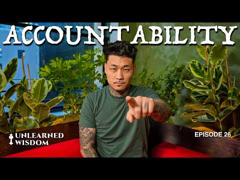 How To Take Accountability | #026 | Unlearned Wisdom by @johnnychanglive
