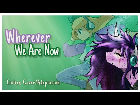 Wherever We Are Now - Italian Cover/Adaptation | Cassette Beasts OST