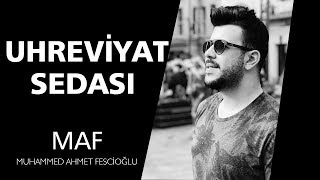 Uhreviyat Sedası🌺❤️🌷 | Muhammed Ahmet Fescioğlu