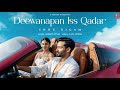 Deewanapan Iss Qadar Video Song Sonu Nigam Nikhil Vinay Tu Har Pal Aane Lagi Hai Nazar