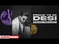 Proud To Be Desi (Audio Remix) | Khan Bhaini ft Fateh | Syco Style | Latest Punjabi Songs 2022