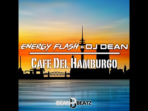 Energy Flash vs. DJ Dean - Cafe del Hamburgo