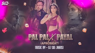 Download lagu Pal Pal X Payal - (AfroBeat) - DJ SID Jhansi | Afusic , Yo Yo Honey Singh , Paradox mp3 Download lagu Pal Pal X Payal - (AfroBeat) - DJ SID Jhansi | Afusic , Yo Yo Honey Singh , Paradox mp3