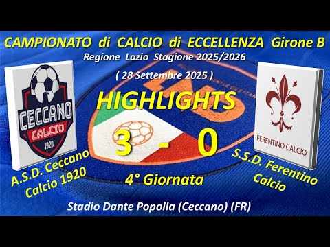 Hightlights 4° Giornata del Campionato di Eccellenza Gir. B (ASD Ceccano C.1920 - SSD Ferentino C.)