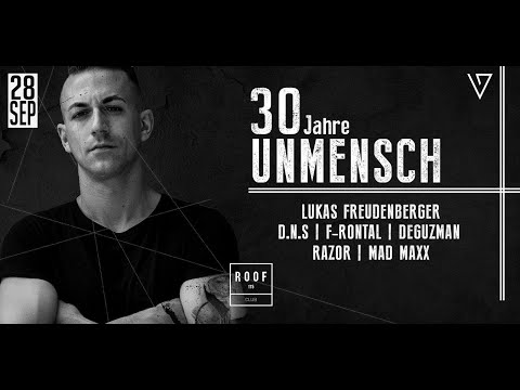 Vollgaaas & ROOF pres. 30 Jahre Unmensch XXL. LUKAS FREUDENBERGER