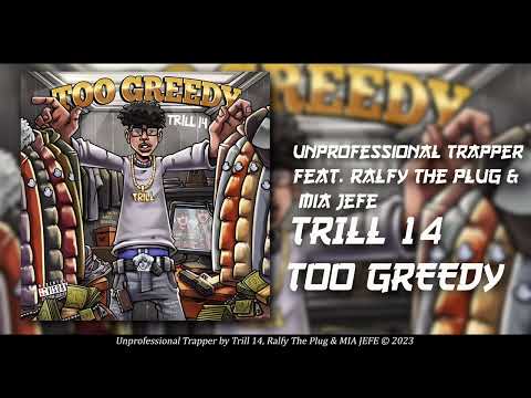 Trill 14 Ft. Ralfy The Plug & MIA JEFE - Unprofessional Trapper [Official Audio]