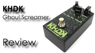Video thumbnail for KHDK Ghoul Screamer - Review by Musiker TV