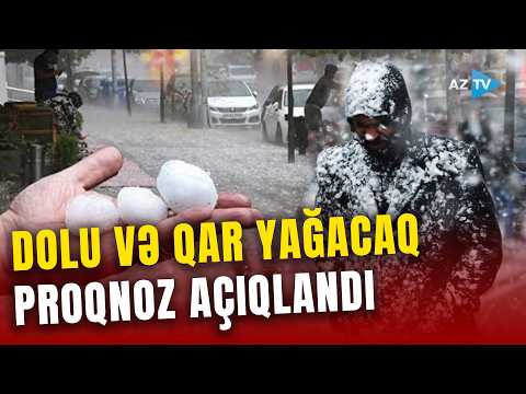 DOLU və QAR gözlənilir: Hava şəraiti KƏSKİN DƏYİŞİR - XƏBƏRDARLIQ