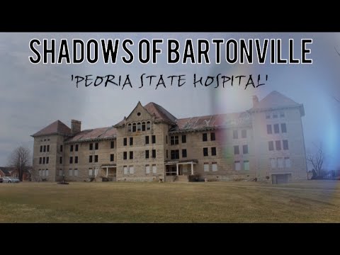 Shadows of Bartonville -- Peoria State Hospital mini-documentary Illinois