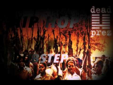Hip Hop Dead Prez (Dubstep Remix)