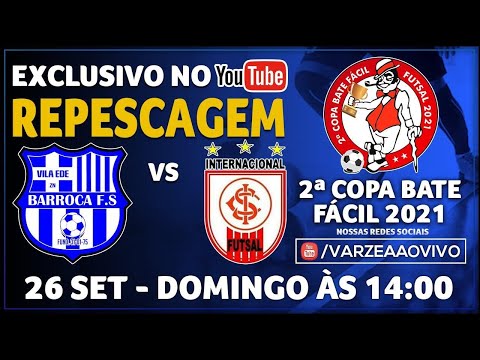Barroca FS x Internacional FS - Repescagem - 2ª Copa Bate Fácil 2021