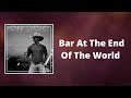 Kenny Chesney - Bar At The End Of The World (Lyrics)