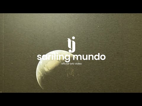 SARILING MUNDO - TJ Monterde | OFFICIAL LYRIC VIDEO