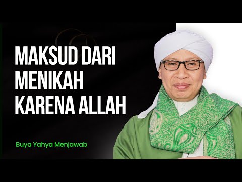 Apa yang dimaksud dengan menikah karena Allah? | Buya Yahya Menjawab
